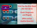 PS4 Pro - SU-42118-6 - No Disc Feed and Update loop - Fault Diagnosis and Repair (NVx motherboards)
