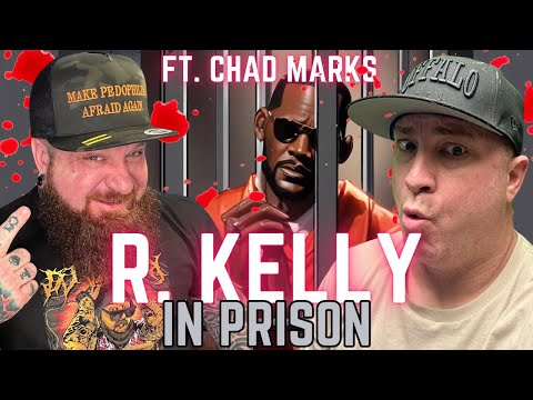 R. KELLY IN PRISON FT. CHAD MARKS