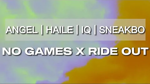 Angel - No Games X Ride Out featuring Haile, IQ and Sneakbo - Lyrics