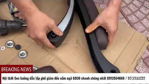 Hướng dẫn lắp ghế giám đốc nằm ngả có gác chân mã GD38