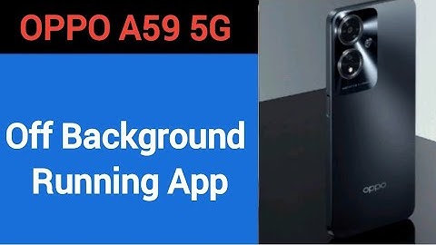 How to turn off background running app, Oppo A59 5G me auto launch app Kaise off Karen