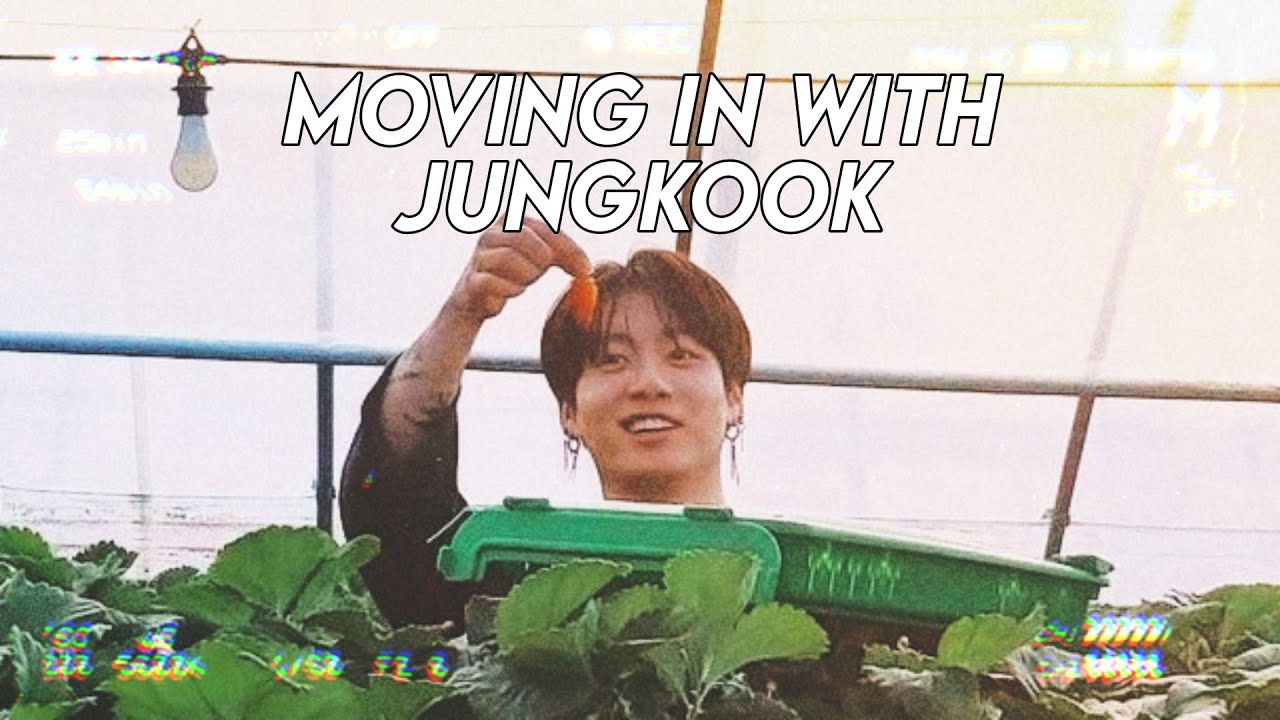 📼 bts imagine; moving in with jungkook episode 2