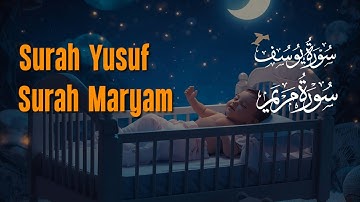 Surah Yusuf سورة يوسف, Surah Maryam سورة مريم for Baby & Pregnant Mother - Abdullah Shaaban