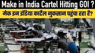 Make in India Cartel Hitting GOI ?