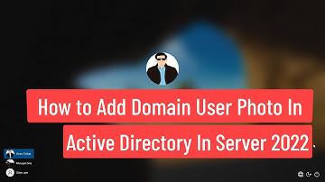 How To Add Domain User Photo In Active Directory Using Group Policy Windows Server 2022