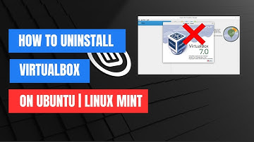 How to Uninstall VirtualBox on Ubuntu | Linux Mint