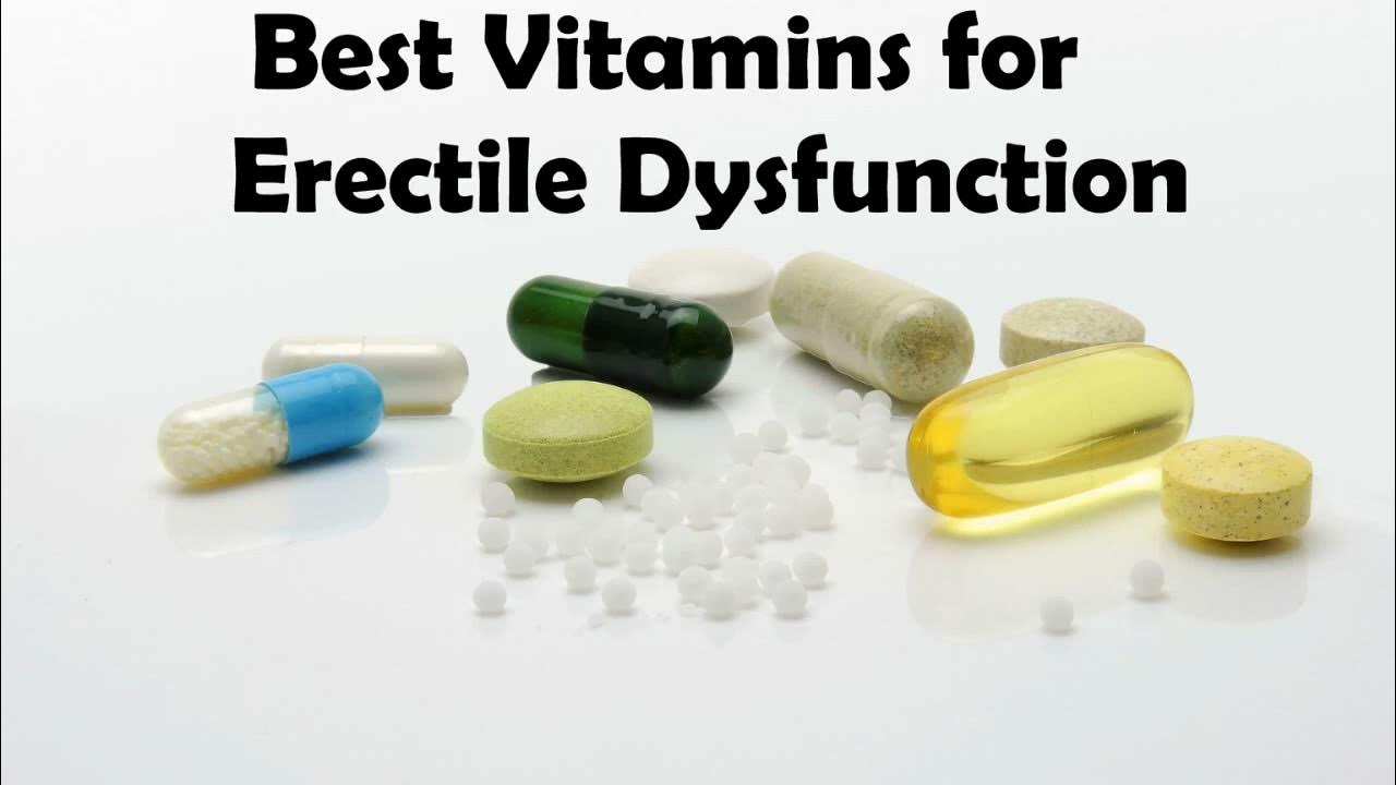 Best Vitamins For Erectile Dysfunction YouTube