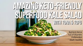 Amazing Keto-Friendly Superfood Kale Salad with Tuna & Tofu | The Solitary Chef