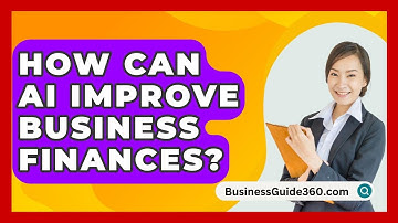 How Can AI Improve Business Finances? - BusinessGuide360.com