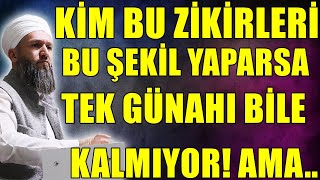 EN FAZİLETLİ ZİKİRLER! KİM BU ZİKİRLERİ BU ŞEKİLDE YAPARSA! Hüseyin ÇEVİK