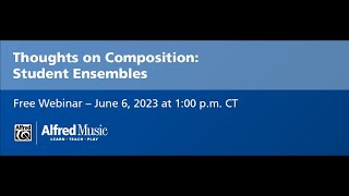 Thoughts on Composition: Student Ensembles