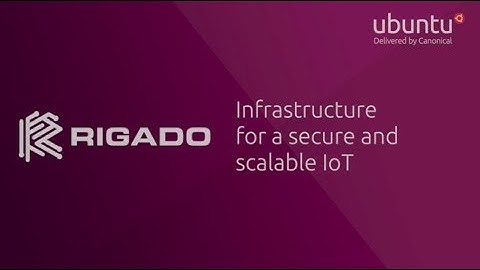 Rigado - Infrastructure for a secure and scale-able IoT