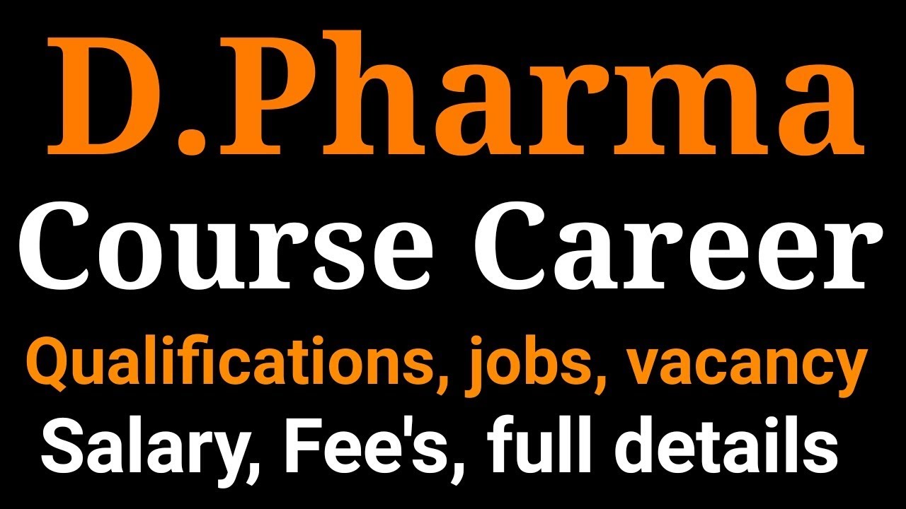 AFTER 12TH CAREER IN D.PHARMA COURSE FULL DETAILS | SALARY, JOBS, EDUCATION, QUALIFICATIONS ETC.