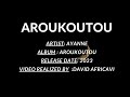 Ayanne - Aroukoutou (Audio Lyrics Officiel)
