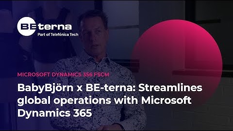 BabyBjörn x BE-terna: Streamlines global operations with Microsoft Dynamics 365