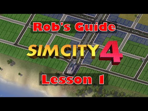 Rob's Guide to SimCity 4 - Lesson 1 - Basic Concepts, Zoning and Utilities for Your First City