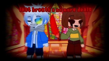 last breath x no more deals Phase 1 gacha life reaction