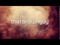 Leaked thatbrownguy intro 2017