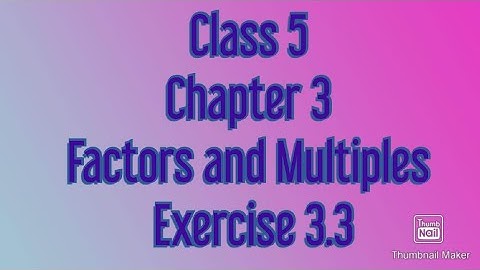 Class 5 Chapter 3 (Factors and Multiples) Exercise 3.3