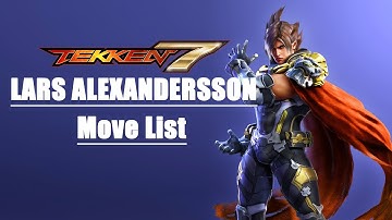 Tekken 7 Season 3 Move List [ Lars Alexandersson ]