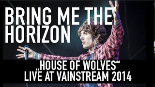 Vignette de la vidéo "Bring Me the Horizon | House of Wolves | Official Livevideo | Vainstream 2014"