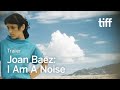 JOAN BAEZ: I AM A NOISE Trailer | TIFF 2023