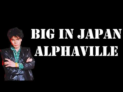 Alphaville - Big In Japan - Lyrics