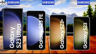Samsung Galaxy S23 Ultra Vs Galaxy S23 Fe Vs Galaxy S23 Vs Galaxy S23