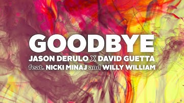 Jason Derulo x David Guetta - Goodbye (Lyrics) ft. Nicki Minaj and Willy William