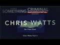 Something Criminal S02 E04 Chris Watts:  Far From Over