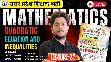 QUADRATIC EQATION and Inequalities | LT Grade, TGT, PGT, GIC Maths | Maths by Alok Shukla #pgt