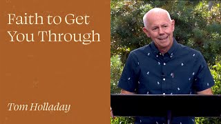 'Faith to Get You Through' with Tom Holladay