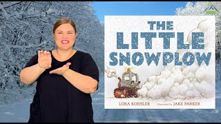 &quot;The Little Snowplow&quot; : ASL Storytelling