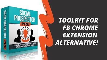 Toolkit for FB Chrome Extension Alternative - Social Prospector Pro