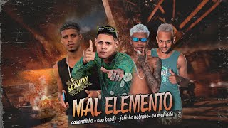 MAL ELEMENTO - EOO KENDY, EO MALVADO, JEFINHO BOBINHO, CAUANZINHO NA GESTÃO #bregafunk