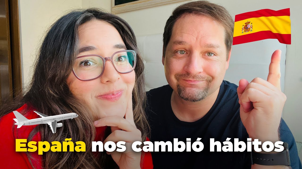 5 HÁBITOS QUE TUVIMOS QUE CAMBIAR AL VENIR A ESPAÑA 🇪🇸