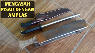 TUTORIAL MENGASAH PISAU SEMBELIH DENGAN AMPLAS