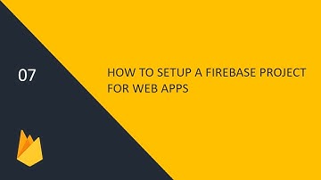 How to setup a firebase project for web apps | 07 - Firebase Tutorial | (in Hindi)