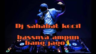 Dj Jungle Dutch Sahabat kecil Super Tinggi Full Bass 2020 Mp3 ...