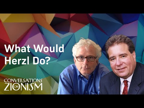 What Would Herzl Do? - Conversations on Zionism - Episode 25