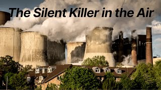 Air Pollution Explained | The Silent Killer Threatening Our Future