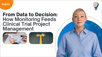 From Data to Decision: How Monitoring Feeds Clinical Trial Project Management