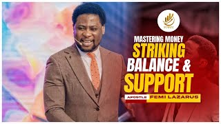 MASTERING MONEY: STRIKING THE BALANCE BETWEEN SPENDING & FAMILY SUPPORT || APOSTLE FEMI LAZARUS