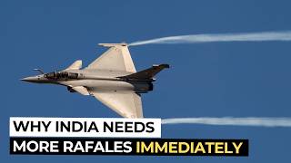 Why the IAF Needs Immediate Rafale Fighter Jets