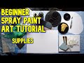 How to SPRAY PAINT ART Tutorial - Beginner Series Episode 1 - Supplies