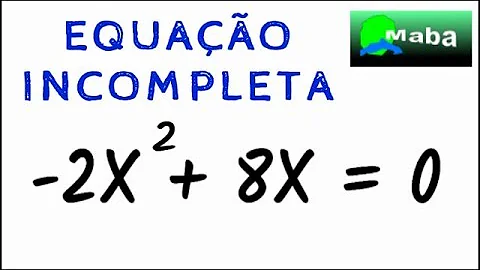 Como resolver a equação de 2 grau incompleta?