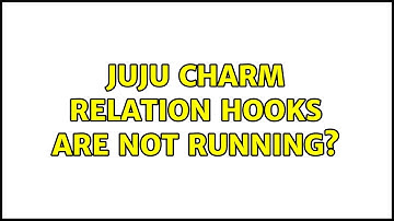 Ubuntu: juju charm relation hooks are not running?