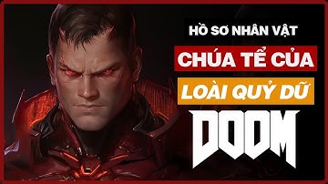 Nguồn Gốc Quỷ Dữ Và Cội Nguồn Sức Mạnh Của Doom Slayer | Hồ Sơ Sinh Học