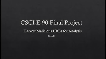 CSCI-E-90 Final Project Presentation | Harvest Malicious URLs for Analysis
