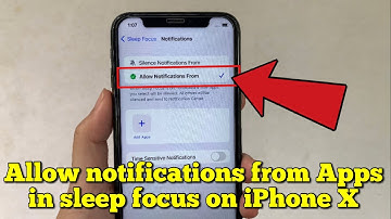 How to allow notifications from apps in sleep focus on iPhone X